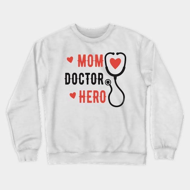 MOM DOCTOR HERO 2020 Crewneck Sweatshirt by ejsulu